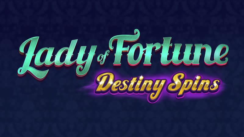 Lady of Fortune Destiny Spins