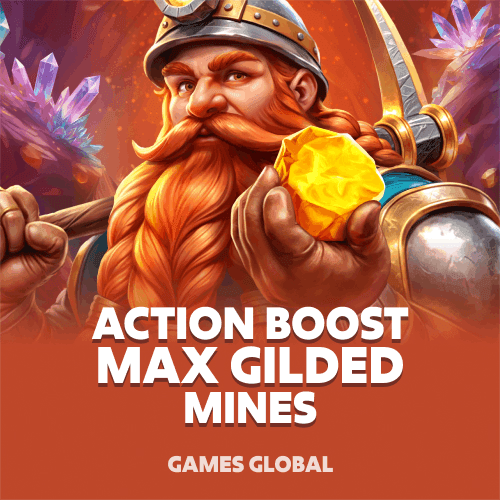 Action Boost Max Gilded Mines