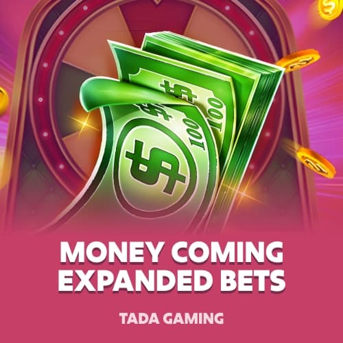 Money Coming Expanded Bets