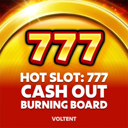 Hot Slot: 777 Cash Out Burning Board